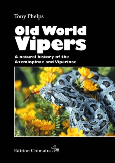 Old World Vipers – A Natural History of the Azemiopinae, and Viperinae