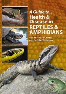 A guide to health & disease in reptiles and amphibians