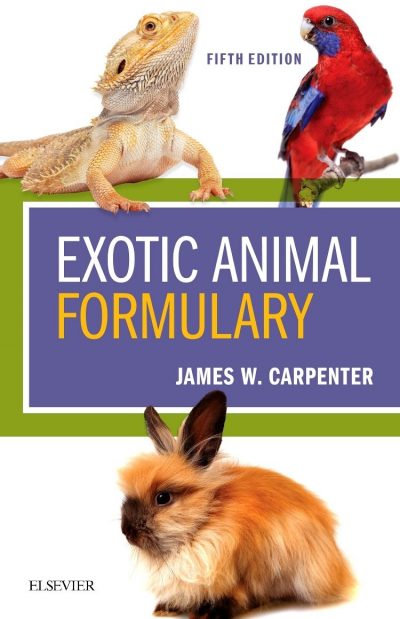 Exotic Animal Formulary (fifth edition)